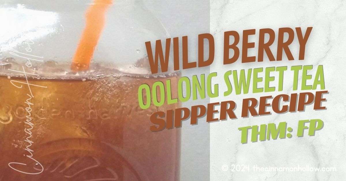 Wild Berry Oolong Sweet Tea All Day Sipper Recipe - THM FP Wild Berry Oolong Sweet Tea All Day Sipper Recipe - THM FP